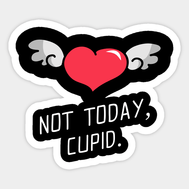 Not today cupid Sticker by WOAT